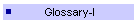 Glossary-I